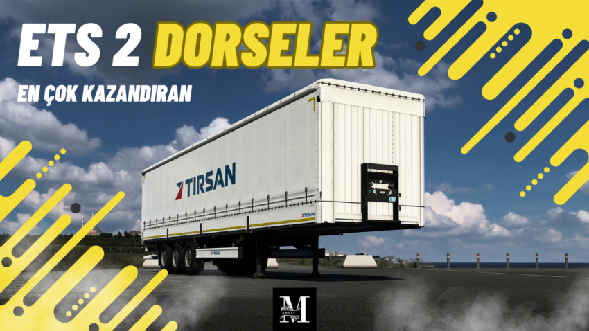 ETS 2 En Çok Para Kazandıran Dorse Hangisi ?